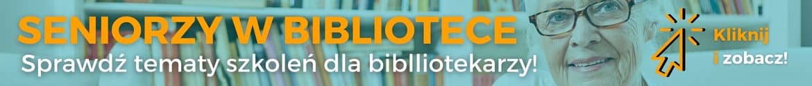 Seniorzy w bibliotece szkolenia sprawdź tematy BANNER