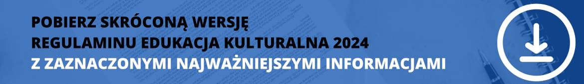 Pobierz regulamin Edukacja kulturalna 2024