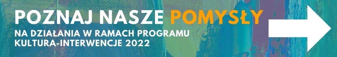 Banner Kultura-Interwencje - pomysły na działania