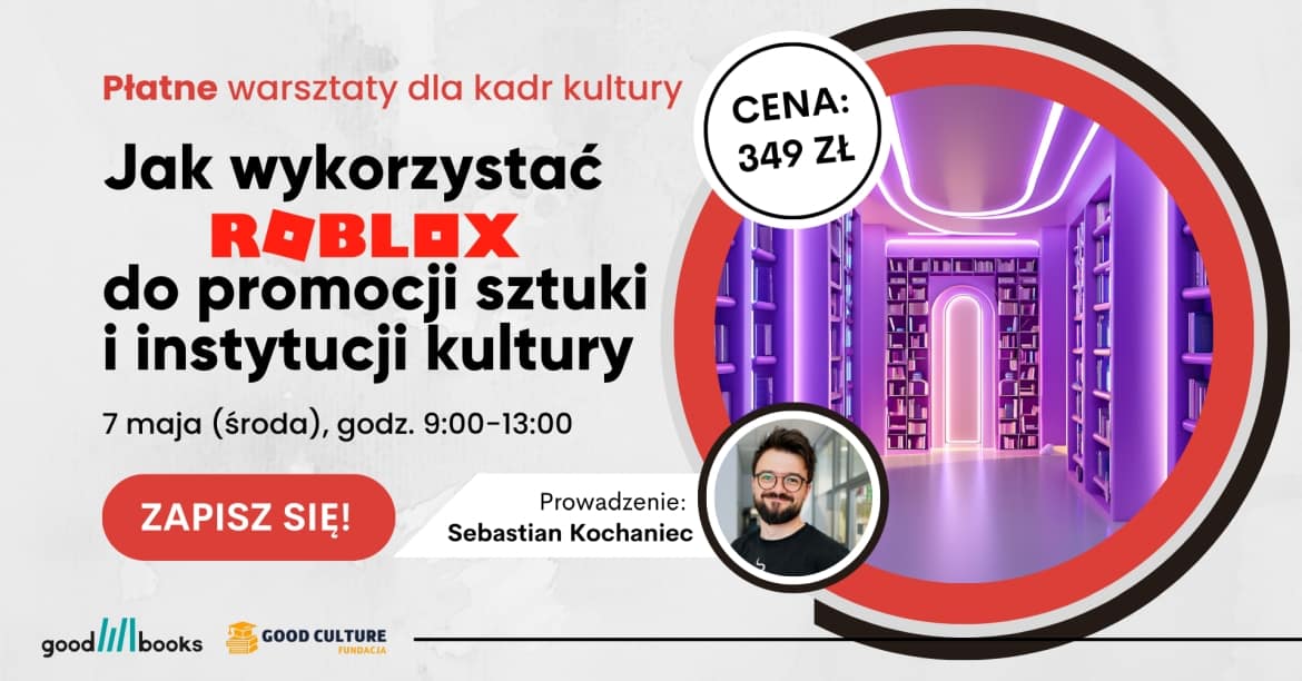 Warsztaty: Jak wykorzystać Roblox do promocji sztuki i instytucji kultury