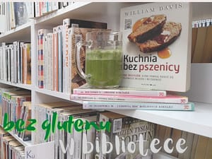 Biblioteka Bezglutenowa - Biblioteka Publiczna w Dzielnicy Bemowo m.st. Warszawy