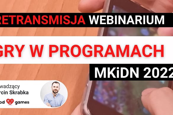 Retransmisja webinarium o grach w programach MKiDN 2022 Retransmisja webinarium o grach w programach MKiDN 2022