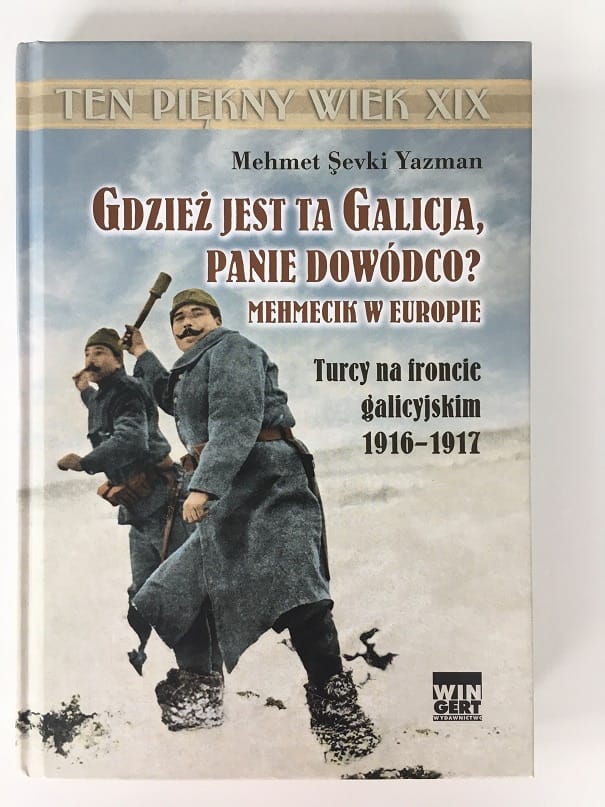 Galicja Okładka książki Gdzież jest ta Galicja panie dowódco