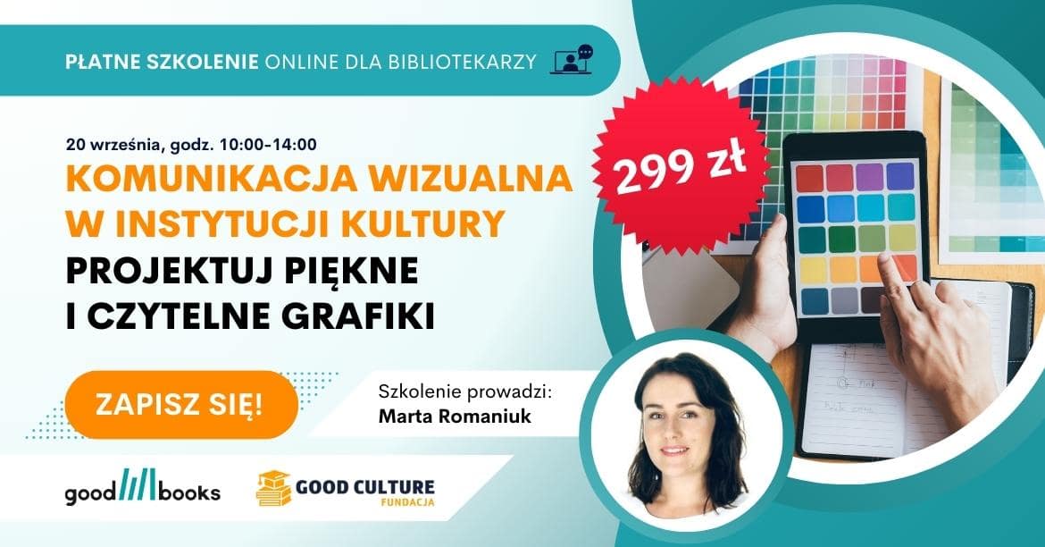 Zapisz się na płatne szkolenie online „Komunikacja wizualna instytucji kultury-projektuj piękne i czytelne grafiki”
